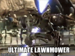 General Grievous=Ultimate Lawnmower