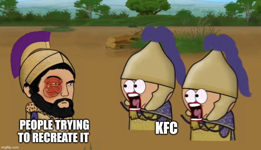 When KFC catches someone recreating it's recipes | PEOPLE TRYING TO RECREATE IT; KFC | image tagged in second punic war,fast food,kfc | made w/ Imgflip meme maker