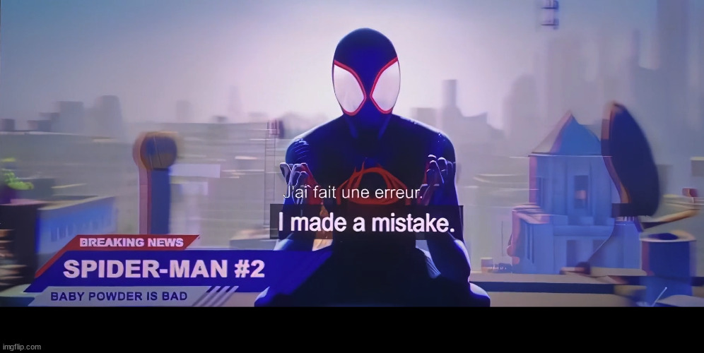 MRW I make a typo in my meme | image tagged in dank,christian,memes,miles,mistake,spider-man | made w/ Imgflip meme maker