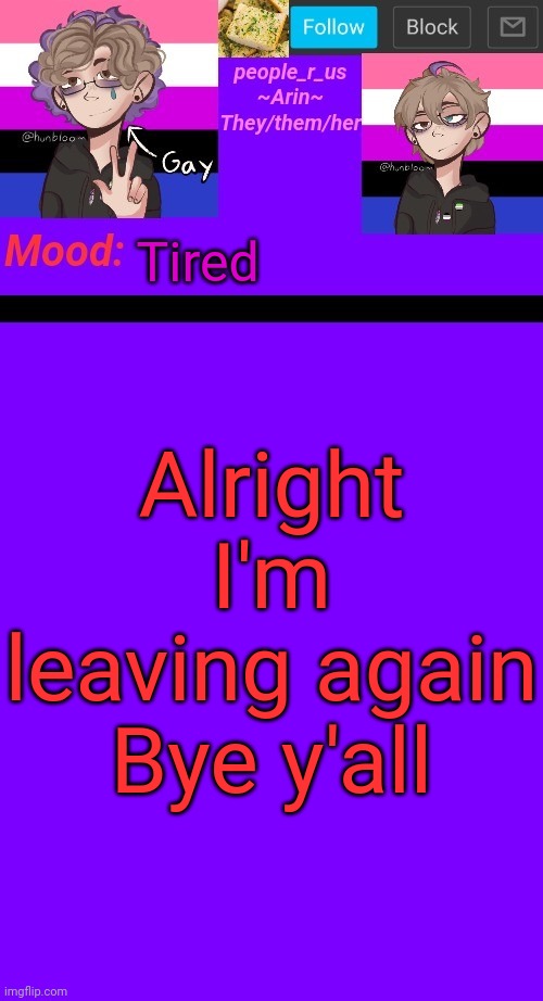 See y'all in a while | Tired; Alright I'm leaving again
Bye y'all | image tagged in people_r_us announcement template v 4 5 | made w/ Imgflip meme maker