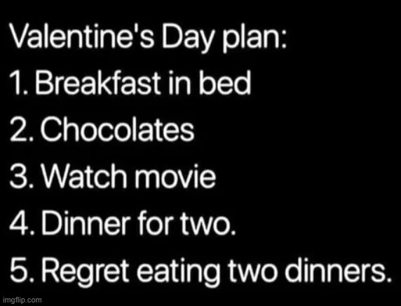 Valentine's day plan 2024 | image tagged in valentine's day,food,pizza,love | made w/ Imgflip meme maker