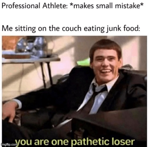 I feel kinda bad for them | image tagged in loser,pathetic,athletic | made w/ Imgflip meme maker