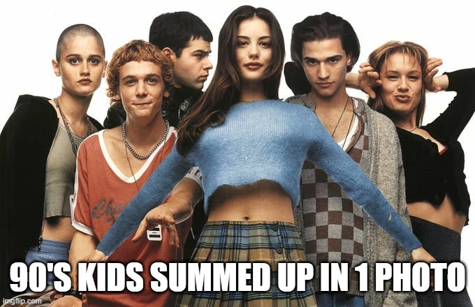 90s Kids | 90'S KIDS SUMMED UP IN 1 PHOTO | image tagged in 90s | made w/ Imgflip meme maker