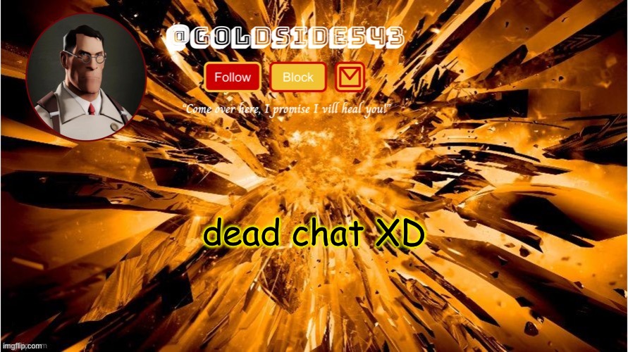 Gold's Announcement Template | dead chat XD | image tagged in gold's announcement template | made w/ Imgflip meme maker