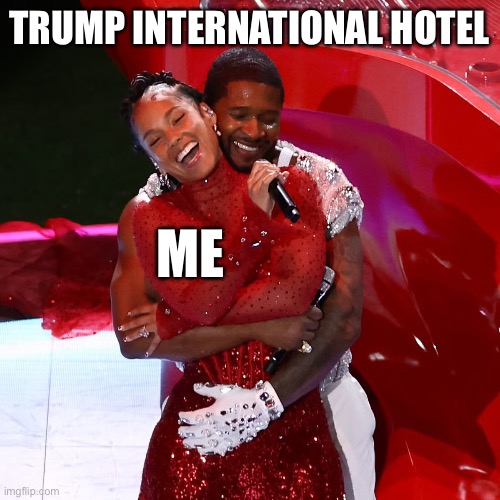 Timeshare Hilton Grand Vacation Club | TRUMP INTERNATIONAL HOTEL; ME | image tagged in usher alicia keys,hotel,trump,vacation,family,military | made w/ Imgflip meme maker