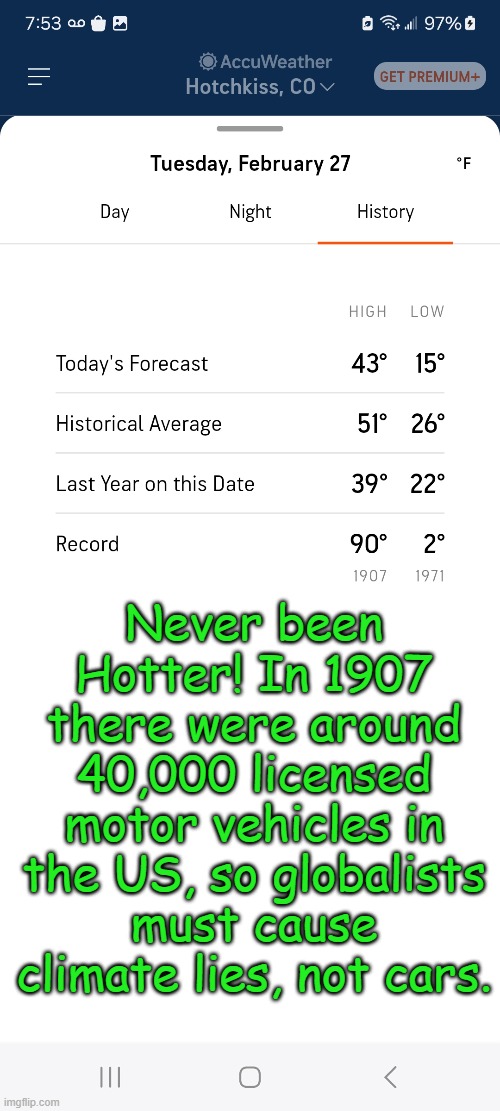 Let's stop calling it climate change and call it weather again. | Never been Hotter! In 1907 there were around 40,000 licensed motor vehicles in the US, so globalists must cause climate lies, not cars. | image tagged in screenshot,climate change,globalism,global warming | made w/ Imgflip meme maker