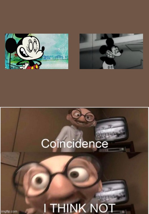 Coincidence, I THINK NOT | image tagged in coincidence i think not,mickey mouse,suicide,suicide mouse | made w/ Imgflip meme maker