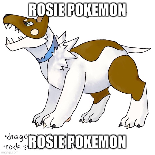 i made my dog as a fakemon | ROSIE POKEMON; ROSIE POKEMON | image tagged in rosie,chihuahua | made w/ Imgflip meme maker
