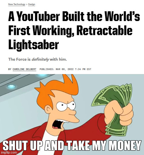 Real life lightsaber | image tagged in take my money,star wars,lightsaber,science | made w/ Imgflip meme maker