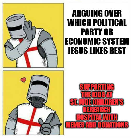 Jesus help me | ARGUING OVER WHICH POLITICAL PARTY OR ECONOMIC SYSTEM JESUS LIKES BEST; SUPPORTING THE KIDS AT ST. JUDE CHILDREN'S RESEARCH HOSPITAL WITH MEMES AND DONATIONS | image tagged in dank,christian,memes,r/dankchristianmemes,jesus,politics | made w/ Imgflip meme maker
