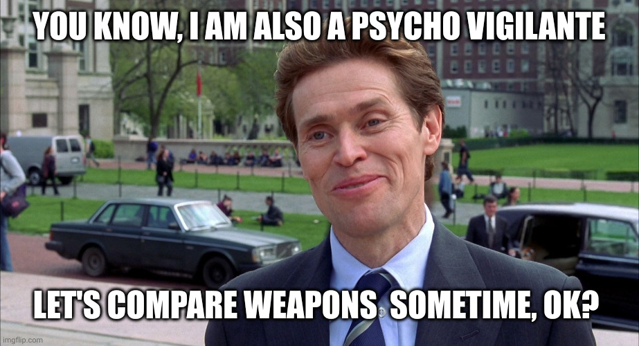 We share a common psychosis, Peter | YOU KNOW, I AM ALSO A PSYCHO VIGILANTE; LET'S COMPARE WEAPONS  SOMETIME, OK? | image tagged in green goblin,memes,shared interests,common ground,vigilante,superpowers | made w/ Imgflip meme maker