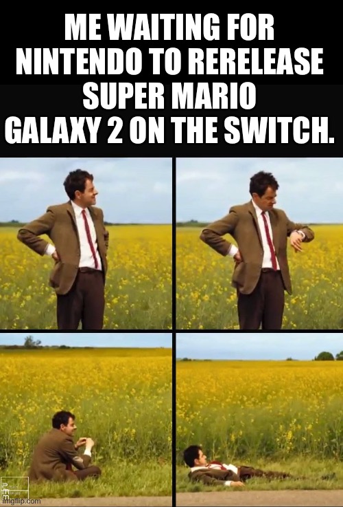 ITS BEEN 15 YEARS!!! | ME WAITING FOR NINTENDO TO RERELEASE SUPER MARIO GALAXY 2 ON THE SWITCH. | image tagged in mr bean waiting,memes,nintendo,nintendo switch,mario,video games | made w/ Imgflip meme maker