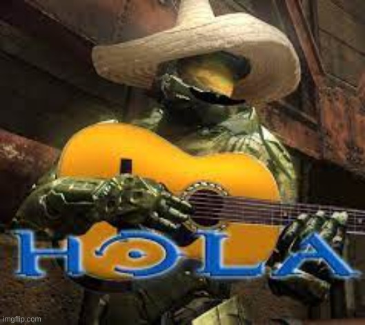 Hola (Halo) - New template, enjoy! | image tagged in hola halo | made w/ Imgflip meme maker