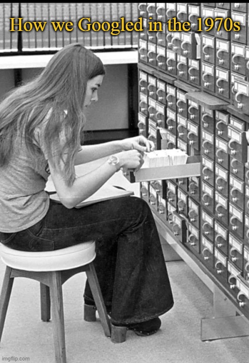 Google 1970s | How we Googled in the 1970s | image tagged in google,1970s | made w/ Imgflip meme maker