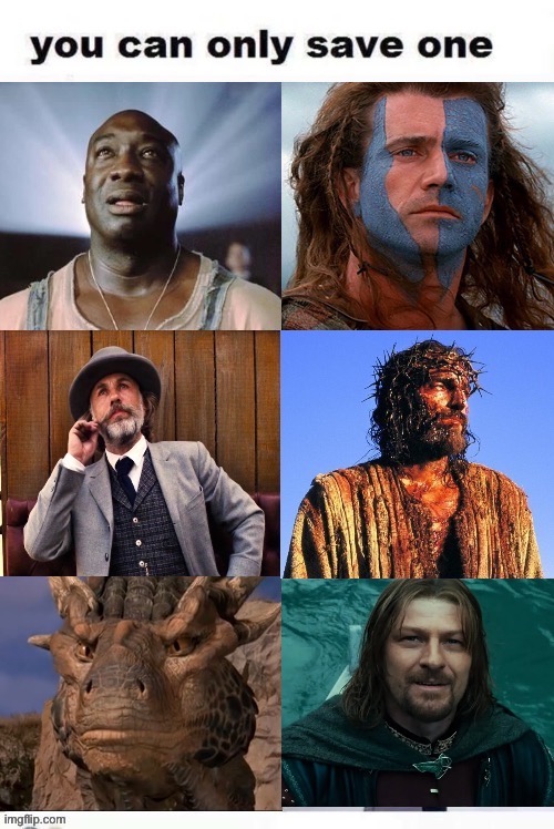 Choose | image tagged in lord of the rings,django unchained,jesus,stephen king,braveheart,sad | made w/ Imgflip meme maker