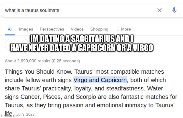 IM DATING A SAGGITARIUS AND I HAVE NEVER DATED A CAPRICORN OR A VIRGO | made w/ Imgflip meme maker