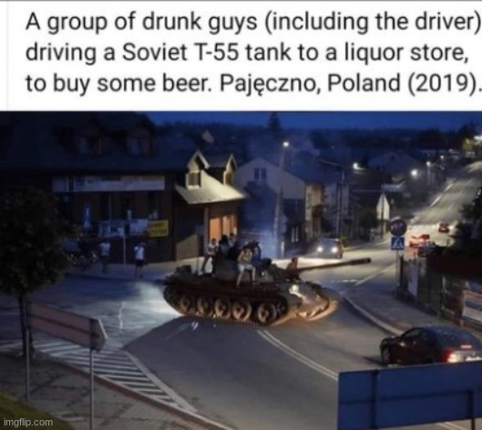 polish activities | image tagged in tank,meme,poland,polish,polish activities | made w/ Imgflip meme maker