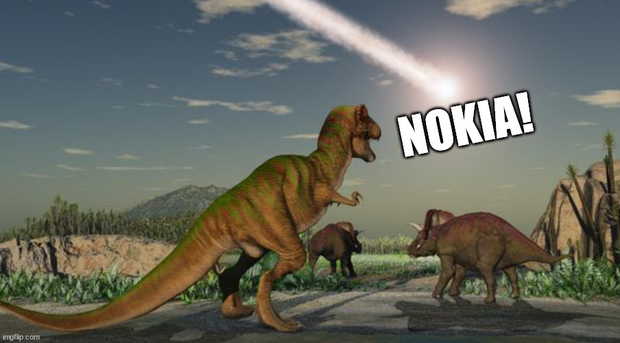 Dinosaurs meteor | NOKIA! | image tagged in dinosaurs meteor | made w/ Imgflip meme maker