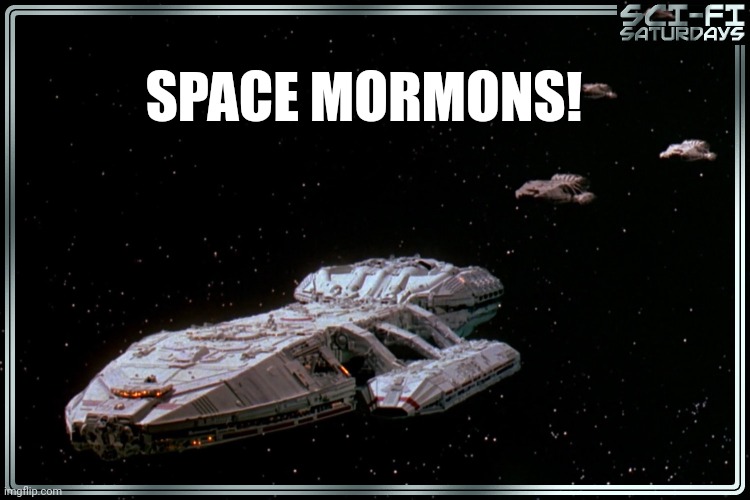 LDS in space | SPACE MORMONS! | image tagged in lds,alternative facts | made w/ Imgflip meme maker