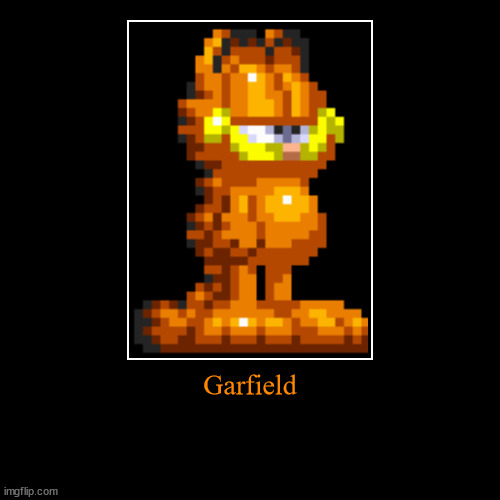 Garfield | image tagged in funny,demotivationals | made w/ Imgflip demotivational maker