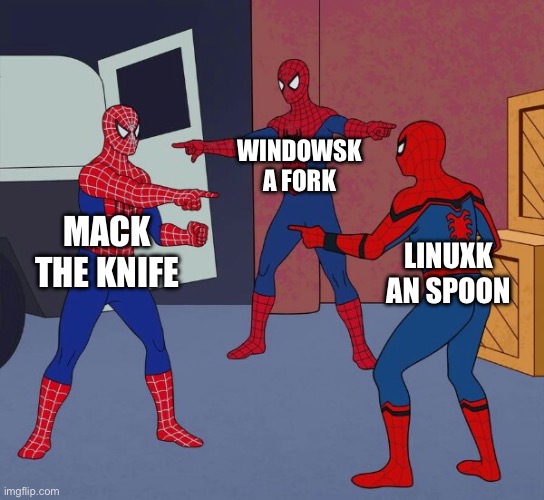 if u reply with another possible imposter ill upvote ur comment instantly (dont beg) | WINDOWSK A FORK; MACK THE KNIFE; LINUXK AN SPOON | image tagged in spider man triple,memes,funny,imposters,computers,knife | made w/ Imgflip meme maker
