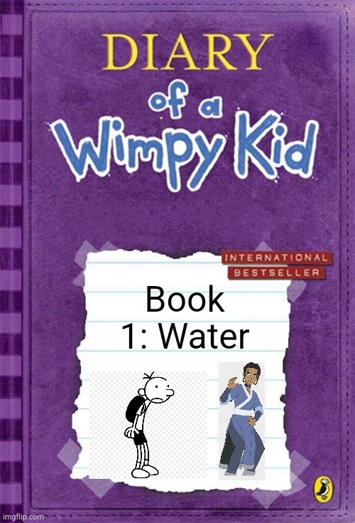 Katara | Book 1: Water | image tagged in diary of a wimpy kid cover template | made w/ Imgflip meme maker