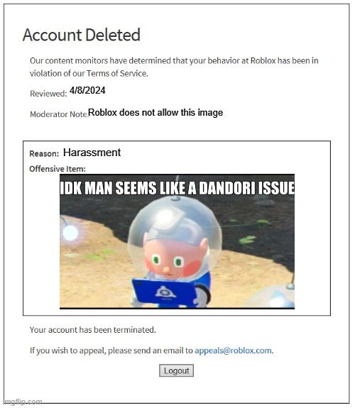 dandori issue | 4/8/2024; Roblox does not allow this image; Harassment | image tagged in banned from roblox,dandori,pikmin | made w/ Imgflip meme maker