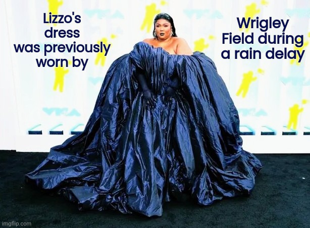 Cover up more , please | Wrigley Field during a rain delay; Lizzo's dress was previously worn by | image tagged in lizzo,omg,dress code,tent,superstar,well yes but actually no | made w/ Imgflip meme maker
