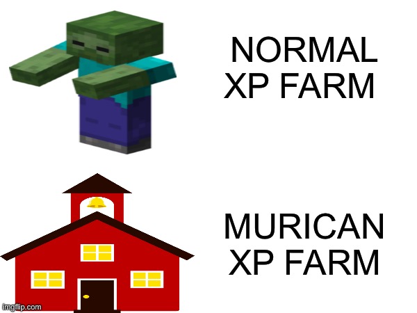 Sorry to anyone I offended… | NORMAL XP FARM; MURICAN XP FARM | image tagged in offensive,racist,'murica,school shooting,cliche | made w/ Imgflip meme maker