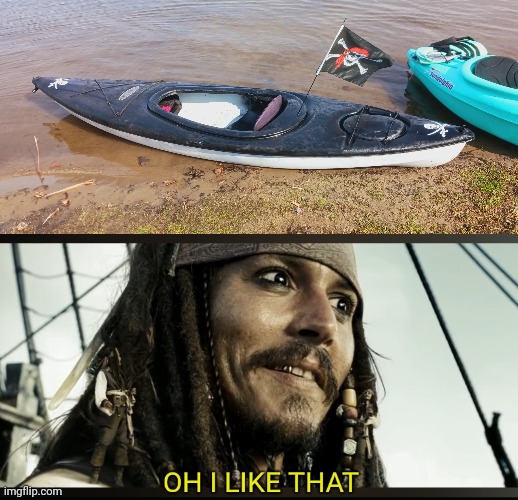 MY KAYAK | image tagged in oh i like that,kayak,lake,pirate,jack sparrow | made w/ Imgflip meme maker