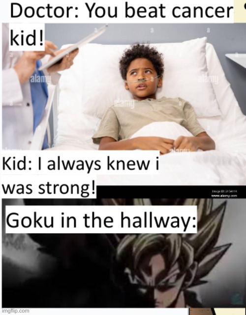 Credits to my freind for making this its funny af | image tagged in goku,cancer | made w/ Imgflip meme maker