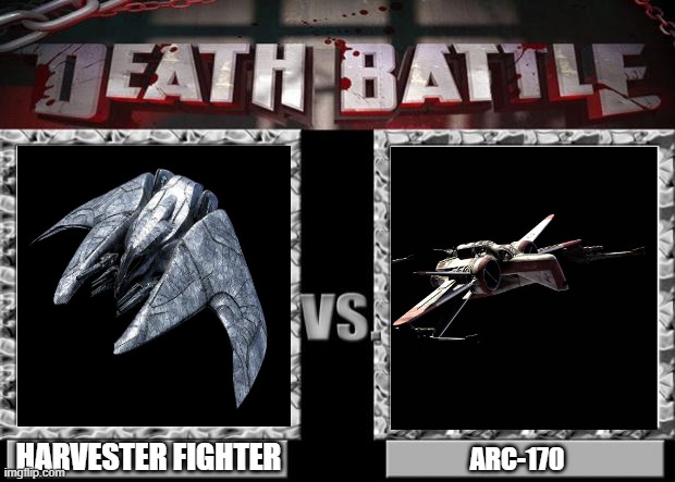 harvester fighter (independence day) vs arc-170 (star wars) | HARVESTER FIGHTER; ARC-170 | image tagged in death battle,star wars,independence day | made w/ Imgflip meme maker