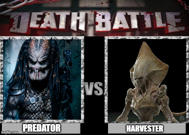 predator (alien vs predator) vs harvester (independence day) | PREDATOR; HARVESTER | image tagged in death battle,predator,aliens,independence day | made w/ Imgflip meme maker