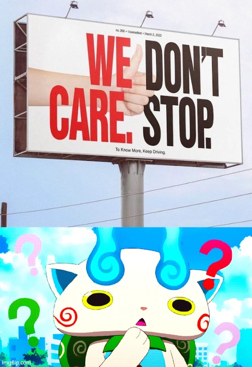 Um..., do they care or not? | image tagged in sign,care | made w/ Imgflip meme maker