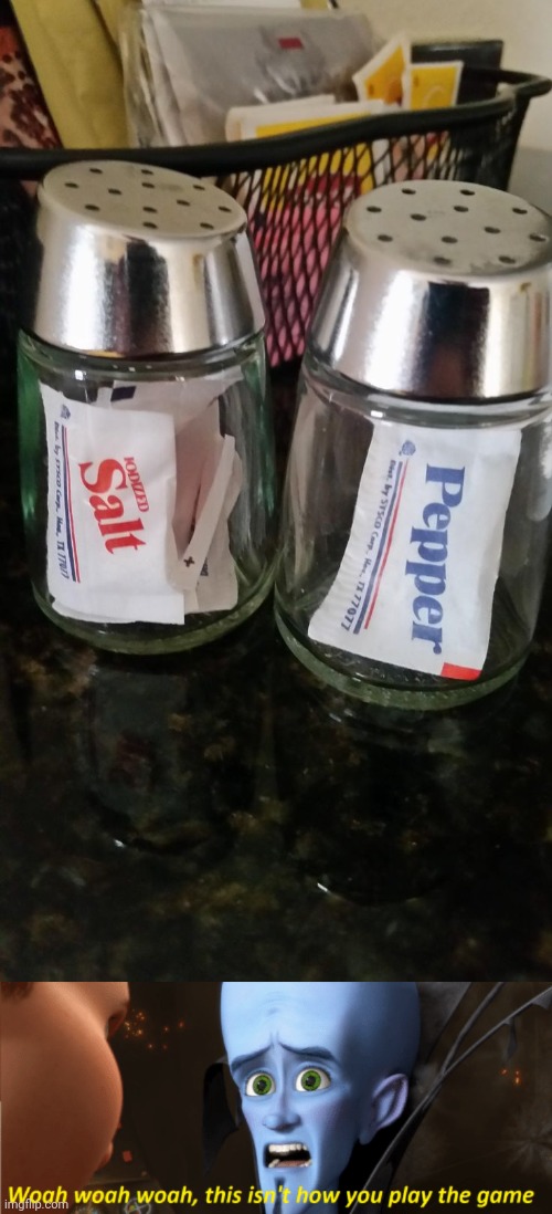 Salt and pepper | image tagged in this isn't how you play the game,salt,pepper,you had one job,memes,saltshakers and peppershakers | made w/ Imgflip meme maker