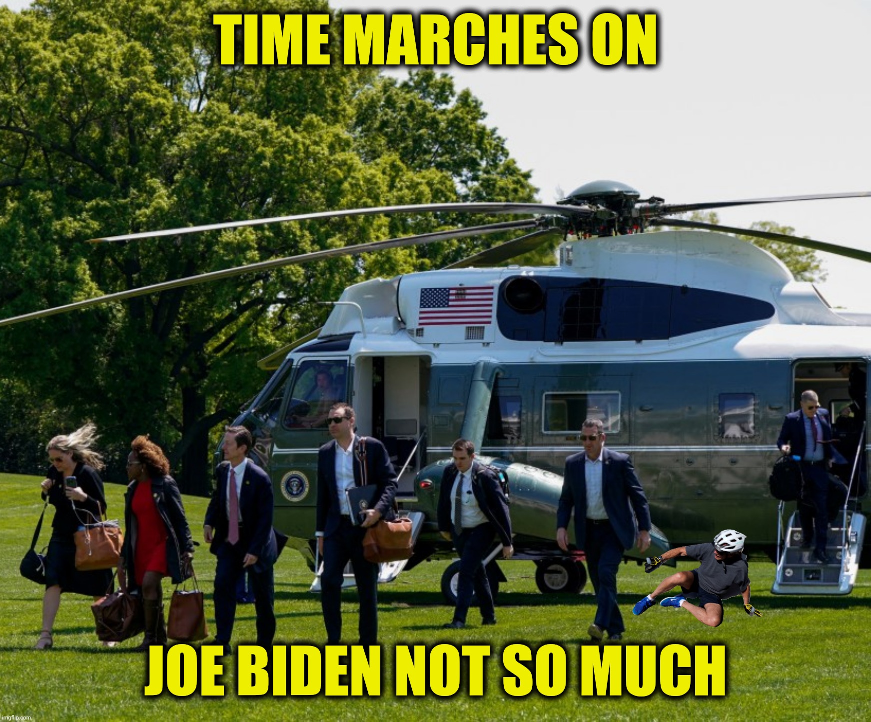 TIME MARCHES ON JOE BIDEN NOT SO MUCH | made w/ Imgflip meme maker