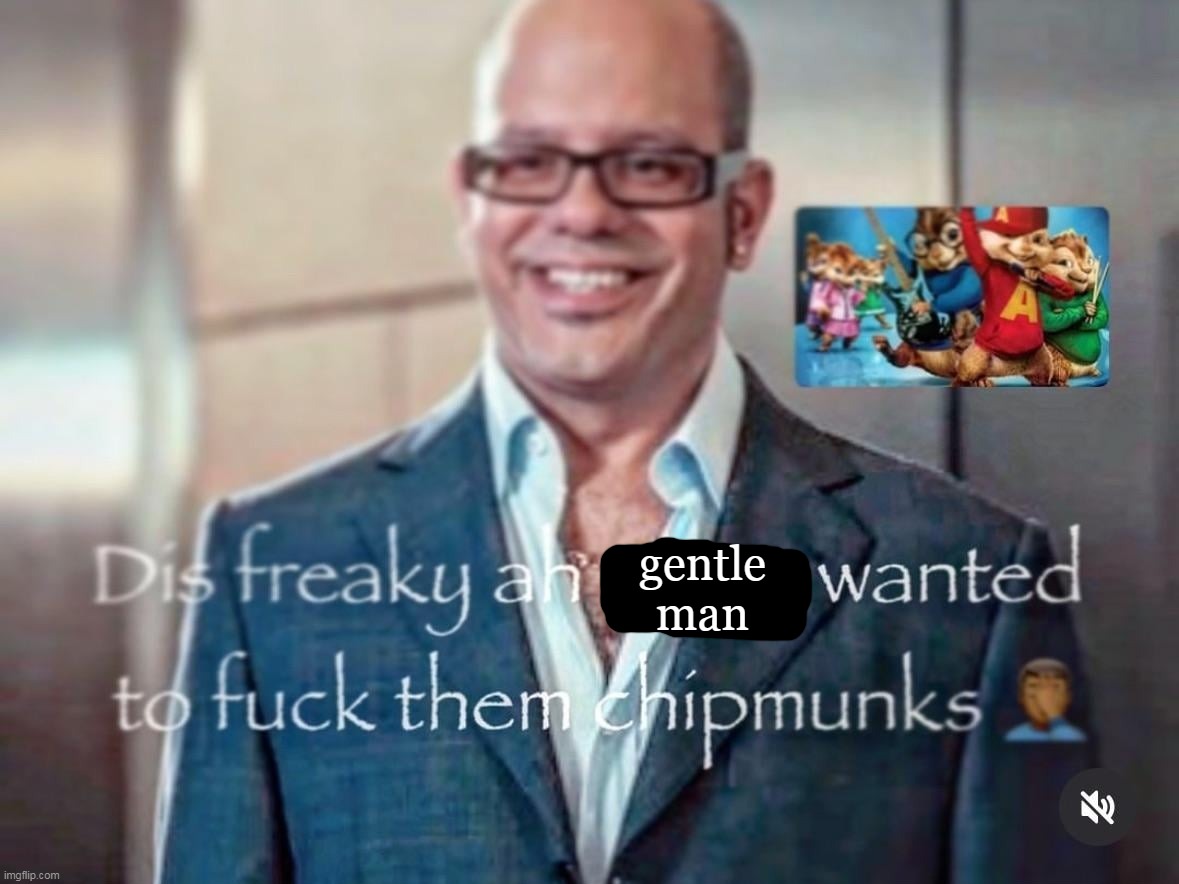 gentle
man | made w/ Imgflip meme maker