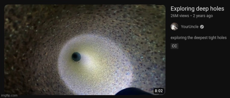Exploring deep holes | image tagged in exploring deep holes | made w/ Imgflip meme maker