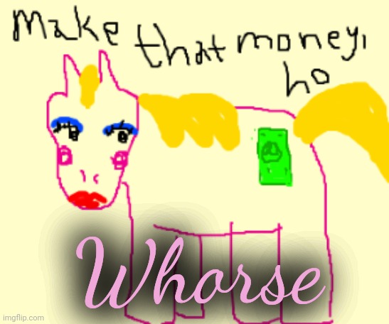 Whorse | made w/ Imgflip meme maker