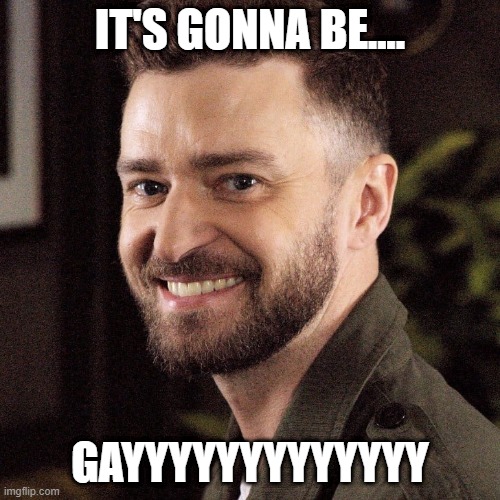 It's Gonna Be May | IT'S GONNA BE.... GAYYYYYYYYYYYYY | image tagged in it's gonna be may | made w/ Imgflip meme maker