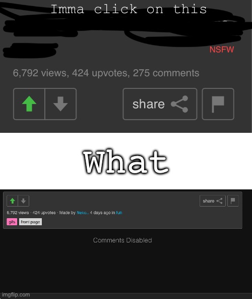 Look at the comments | Imma click on this; What | image tagged in what,how | made w/ Imgflip meme maker