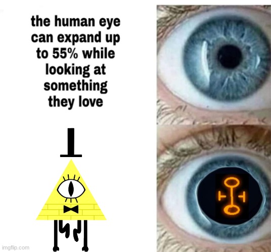 My boi <3<3<3 | image tagged in human eye,bill cipher | made w/ Imgflip meme maker