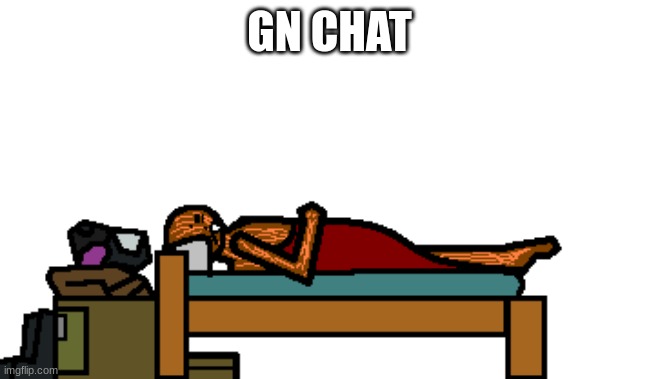 spdr suffering from insomnia | GN CHAT | image tagged in spdr suffering from insomnia | made w/ Imgflip meme maker