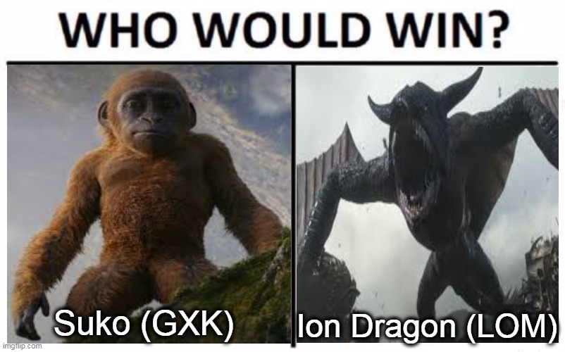 Suko Doesn't have meme force btw, this is a one on one battle | Suko (GXK); Ion Dragon (LOM) | image tagged in memes,who would win,suko,ion dragon,battle,fight | made w/ Imgflip meme maker