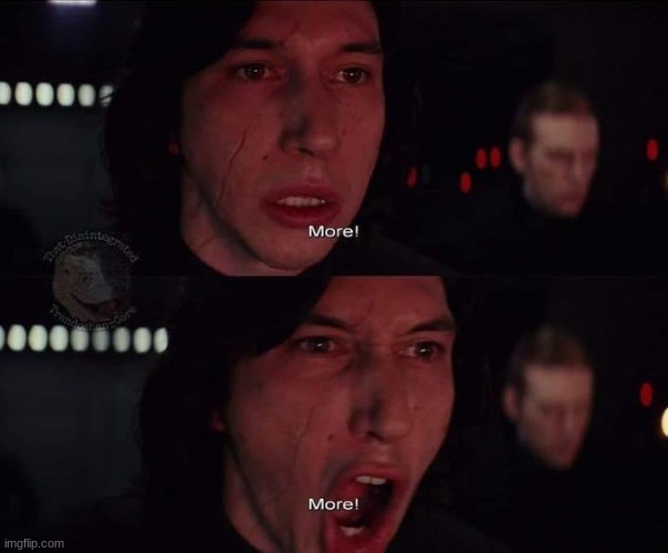 image tagged in adam driver more | made w/ Imgflip meme maker