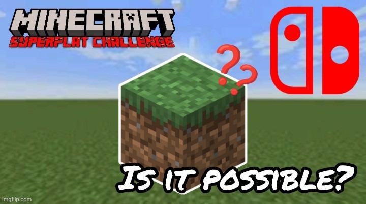 Minecraft's hardest challenge, and I'm doing it. Why? Because I'm a psychopath!! (Edit by me) | image tagged in minecraft,video games,edits,challenge | made w/ Imgflip meme maker