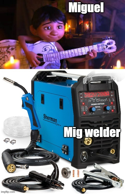 Mig welder | image tagged in funny memes,engineering,mexican,mexico | made w/ Imgflip meme maker