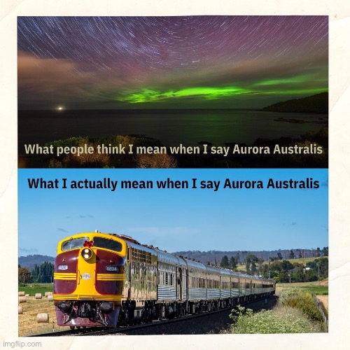 Southern Aurora (not my meme, it’s actually an ad from the historical railway company that runs the train) | image tagged in southern,aurora,australia,train,railway,rail enthusiast | made w/ Imgflip meme maker