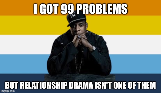 I got 99 Problems but aroace | image tagged in aroace,asexual,aromantic,99 problems,aroace flag,lgbtq | made w/ Imgflip meme maker