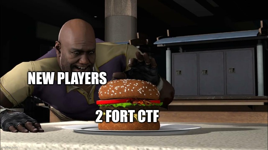 NEW PLAYERS; 2 FORT CTF | made w/ Imgflip meme maker